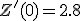 Z'(0)=2.8