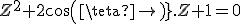 Z^2+2cos(\teta).Z+1=0