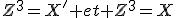 Z^3=X' et Z^3=X