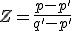 Z=\frac{p-p'}{q'-p'}