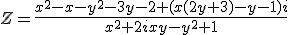 Z=\frac{x^2-x-y^2-3y-2+(x(2y+3)-y-1)i}{x^2+2ixy-y^2+1}