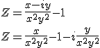 Z= \frac{x - iy}{x^2 + y^2} -1
 \\ Z= \frac {x}{x^2 + y^2}-1 -i\frac{y}{x^2 + y^2} 