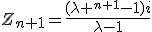 Z_{n+1}=\frac{(\lambda ^{n+1}-1)i}{\lambda-1}