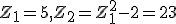 Z_1=5,Z_2=Z_{1}^2-2=23
