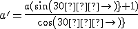 a'=\frac{a(sin(30�)+1)}{cos(30�)}