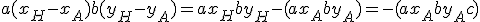 a(x_H-x_A)+b(y_H-y_A) = ax_H+ by_H -(ax_A+ by_A) =-(ax_A+ by_A +c)