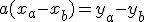 a(x_a-x_b)=y_a-y_b