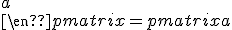 \begin{pmatrix}a&b\\-b&a\\\end{pmatrix}=\begin{pmatrix}a&0\\0&a\\\end{pmatrix}+b.\begin{pmatrix}?&?\\?&?\\\end{pmatrix}