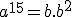 a^{15}=b.b^2