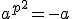 a^{p^2}=-a