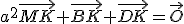 a^2\vec{MK}+\vec{BK}+\vec{DK}=\vec{O}