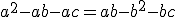 a^2 - ab - ac = ab - b^2 - bc 
