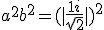 a^2+b^2 = (|\frac{1+i}{\sqrt{2}}|)^2