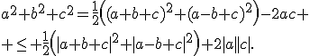 a^2+b^2+c^2=\frac{1}{2}\left((a+b+c)^2+(a-b+c)^2\right)-2ac
 \\ \leq \frac{1}{2}\left(|a+b+c|^2+|a-b+c|^2\right)+2|a||c|.