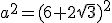 a^2=(6+2\sqrt{3})^2