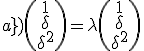 3$\rm\(\array{a&b&c\\c&a&b\\b&c&a}\)\(\array{1\\\delta\\\delta^2}\)=\lambda\(\array{1\\\delta\\\delta^2}\)