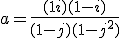 a = \frac{(1+i)(1-i)}{(1-j)(1-j^2)}