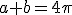 a+b=4\pi