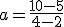 a=\frac{10-5}{4-2}