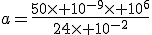 a=\frac{50\times 10^{-9}\times 10^{6}}{24\times 10^{-2}