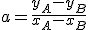 a=\frac{y_A-y_B}{x_A-x_B}