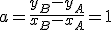a=\frac{y_B-y_A}{x_B-x_A}=1