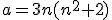 a=3n(n^2+2)