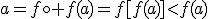 a=f\circ f(a)=f[f(a)]<f(a)