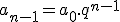 a_{n-1}=a_0.q^{n-1}
