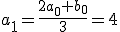 a_1=\frac{2a_0+b_0}{3}=4