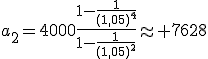 a_2=4000\frac{1-\frac{1}{(1,05)^{4}}}{1-\frac{1}{(1,05)^{2}}}\approx 7628