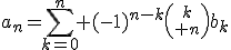 a_n=\sum_{k=0}^n (-1)^{n-k}{k\choose n}b_k