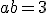 ab=3