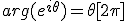 arg(e^{i\theta})=\theta[2\pi]