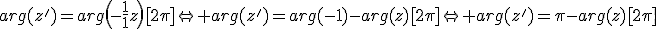 arg(z')=arg\(-\frac{1}{z}\)[2\pi]\Leftright arg(z')=arg(-1)-arg(z)[2\pi]\Leftright arg(z')=\pi-arg(z)[2\pi]