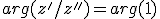 arg(z'/z'') = arg(1)