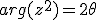 arg(z^2)=2\theta