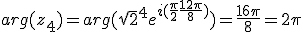 arg(z_4) = arg(\sqrt{2}^4 e^{i(\frac{\pi}{2} + \frac{12\pi}{8})}) = \frac{16\pi}{8} = 2\pi 