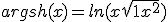 argsh(x) = ln(x + \sqrt{1+x^2})