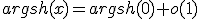 argsh(x)=argsh(0)+o(1)