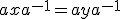 axa^{-1}=aya^{-1}