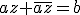 az+\overline{az}=b