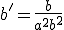 b'= \frac{b}{a^2 +b^2}