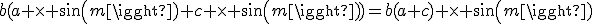 b(a \times sin(m)+c \times sin(m))=b(a+c) \times sin(m)