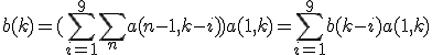 b(k)=(\sum_{i=1}^9 \sum_{n} a(n-1,k-i)) + a(1,k) = \sum_{i=1}^9 b(k-i) + a(1,k)