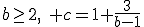 b\ge2,\hspace{5} c=1+\frac{3}{b-1}