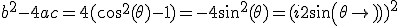 b^2-4ac=4(cos^2(\theta)-1)=-4sin^2(\theta)=(i2sin(\theta))^2
