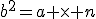 b^2=a \times n
