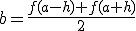 b=\frac{f(a-h)+f(a+h)}{2}
