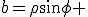b=\rho\sin\phi 